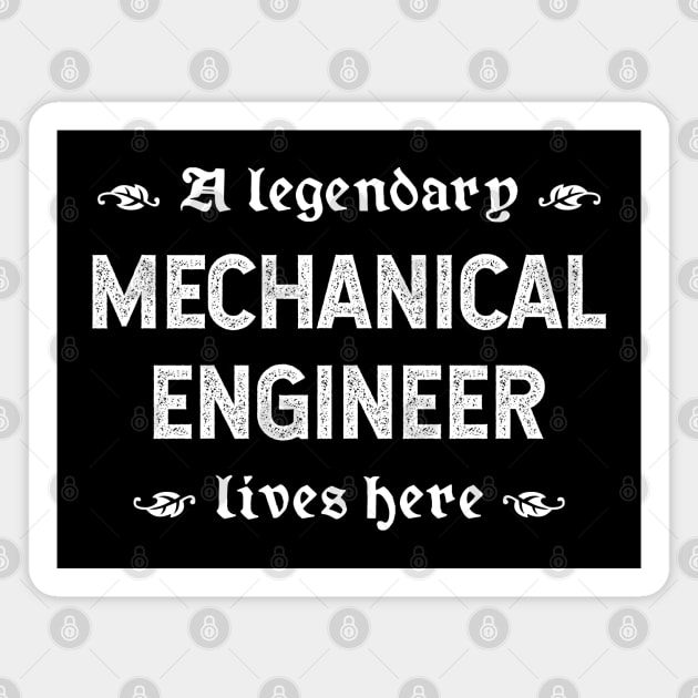 A Legendary Mechanical Engineer Lives Here Magnet by TimespunThreads